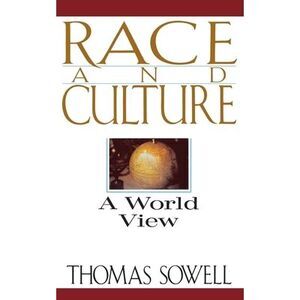 Race and Culture: A World View -- Thomas Sowell